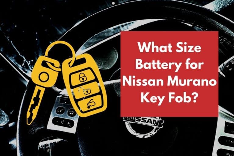 What Size Battery for Nissan Murano Key Fob?