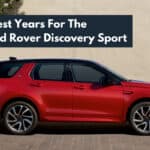 Best Years For The Land Rover Discovery Sport