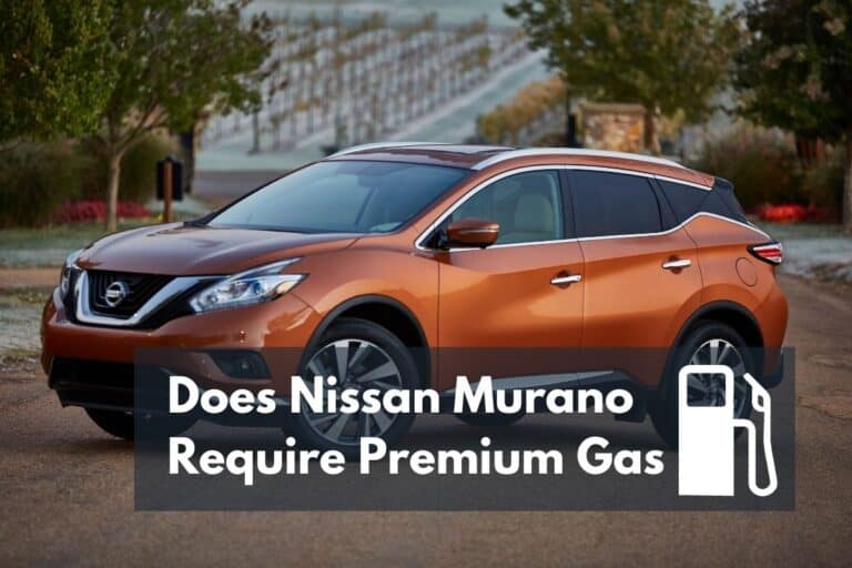 Does Nissan Murano Require Premium Gas? (Answered!)