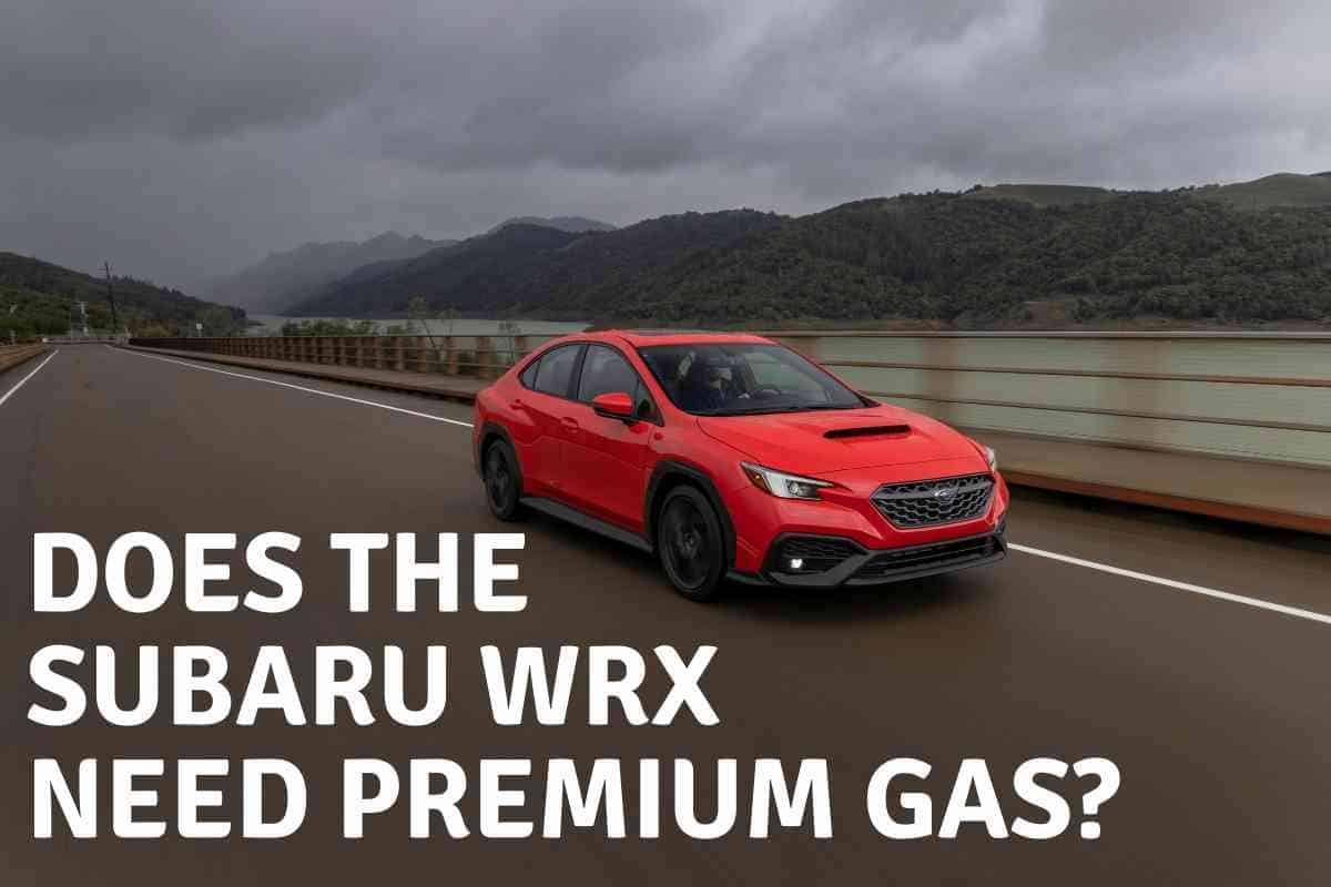 Does The Subaru WRX Need Premium Gas 1 Does The Subaru WRX Need Premium Gas?
