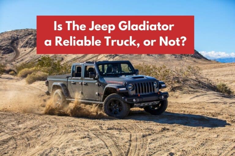 Is The Jeep Gladiator A Reliable Truck, Or Not?