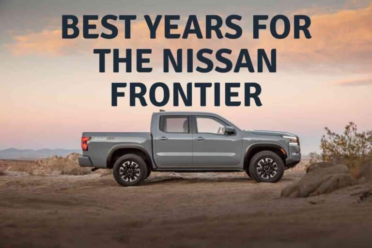 What Are The Best Years For The Nissan Frontier?