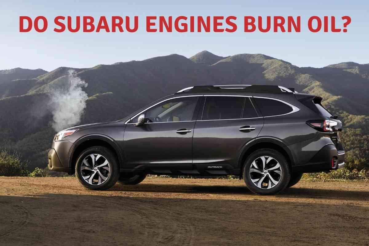 Do Subaru Engines Burn Oil