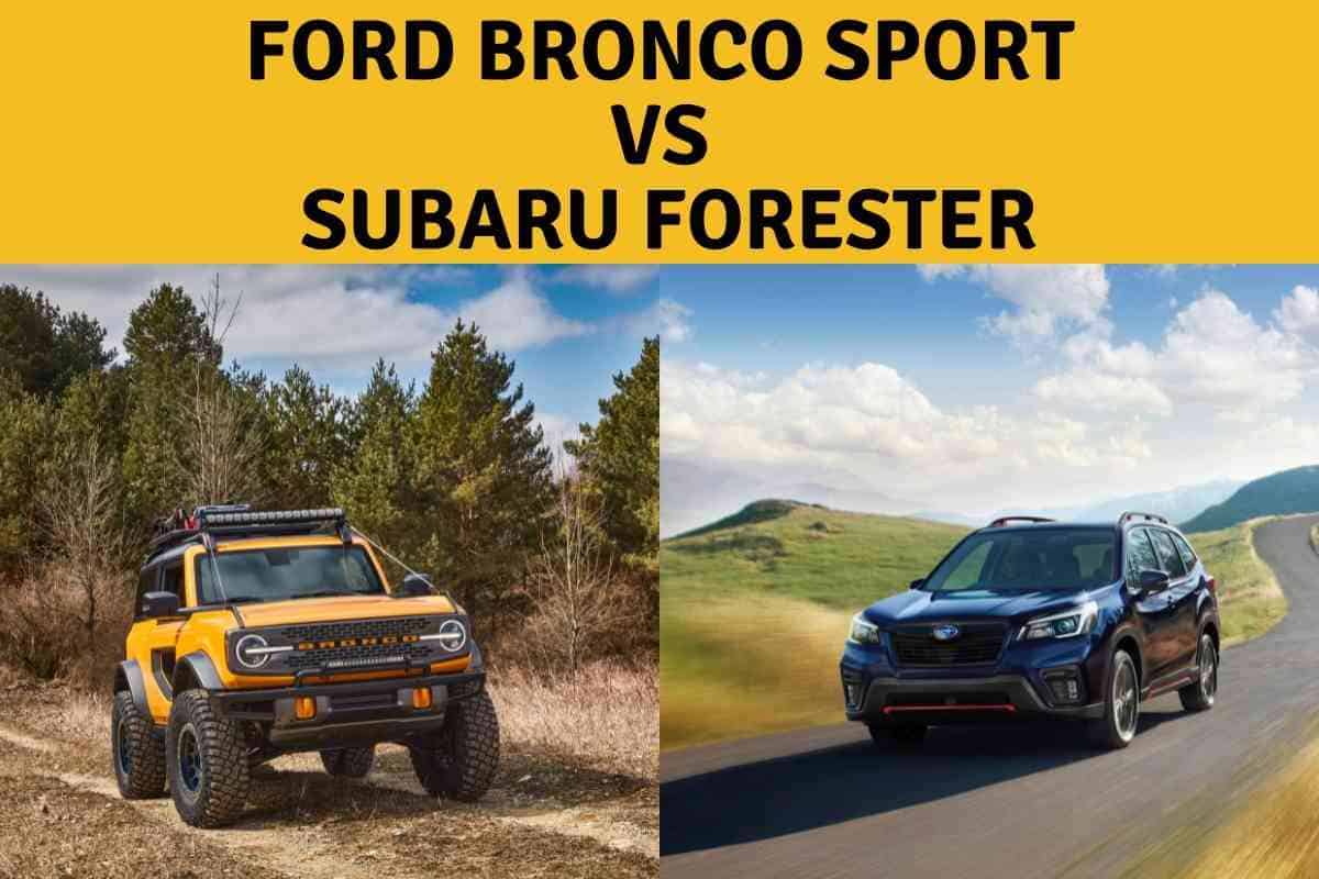 Ford Bronco Sport vs. Subaru Forester Whats The Difference Ford Bronco Sport vs. Subaru Forester: What's The Difference?