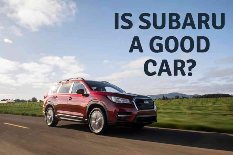 Is Subaru A Good Car? [The Final Answer!]