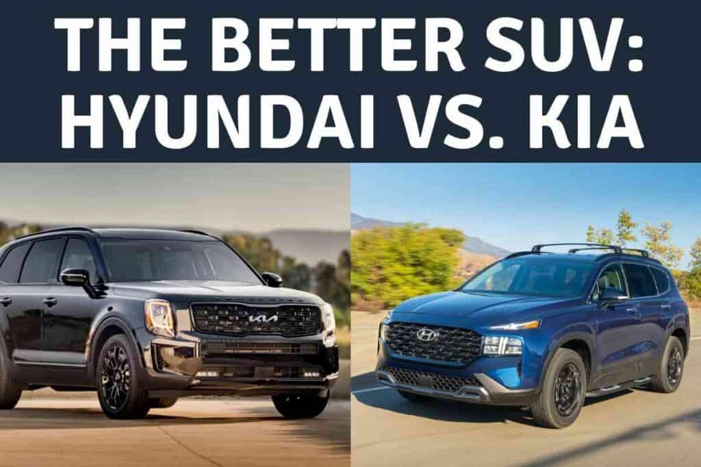 Which SUV Is Better: Hyundai Or Kia? [A 6 Point Comparison] - Four ...