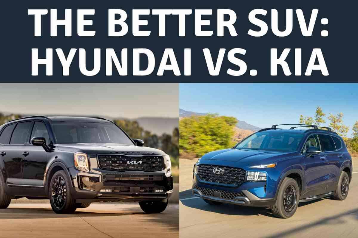 Which SUV Is Better Hyundai Or Kia? [A 6 Point Comparison]  Four