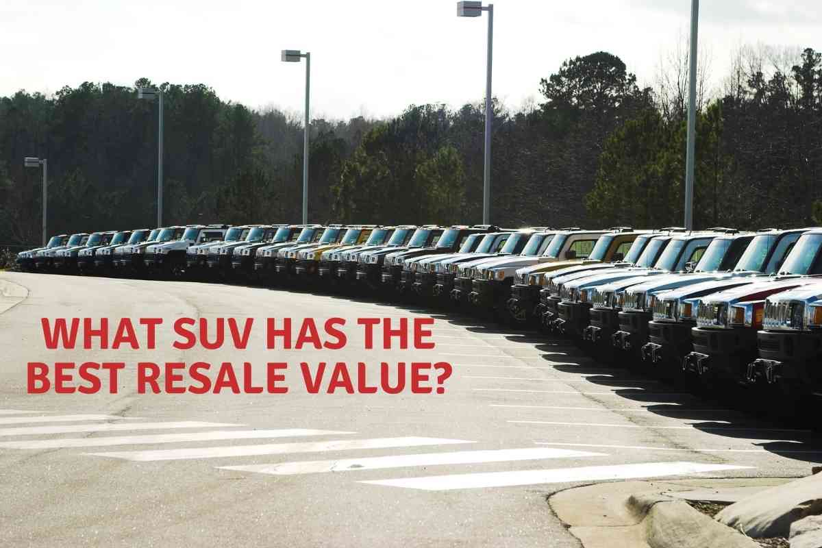 What SUV Has The Best Resale Value What SUV Has the Best Resale Value?