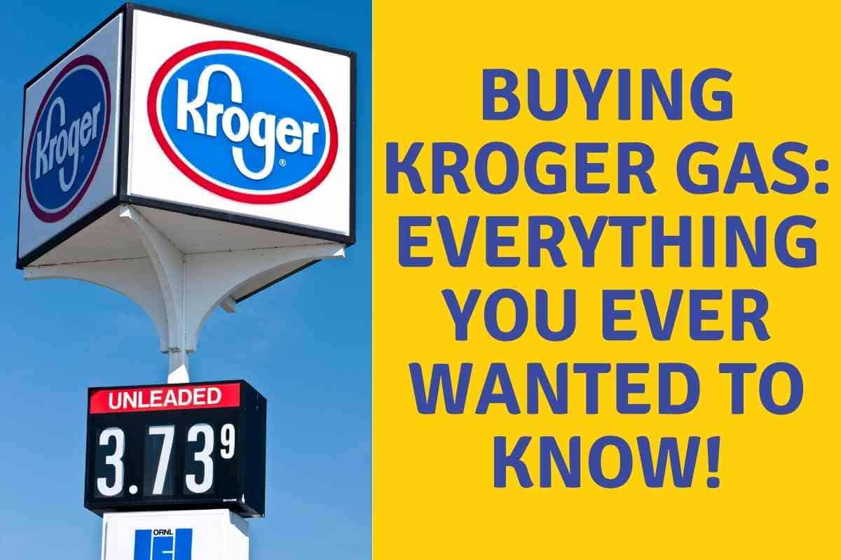 Buying Kroger Gas 1 1 Buying Kroger Gas: Everything You Ever Wanted To Know!