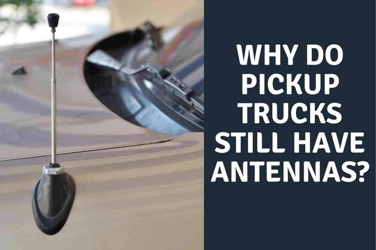 Why Do Pickup Trucks Still Have Antennas? Explained! Four Wheel Trends