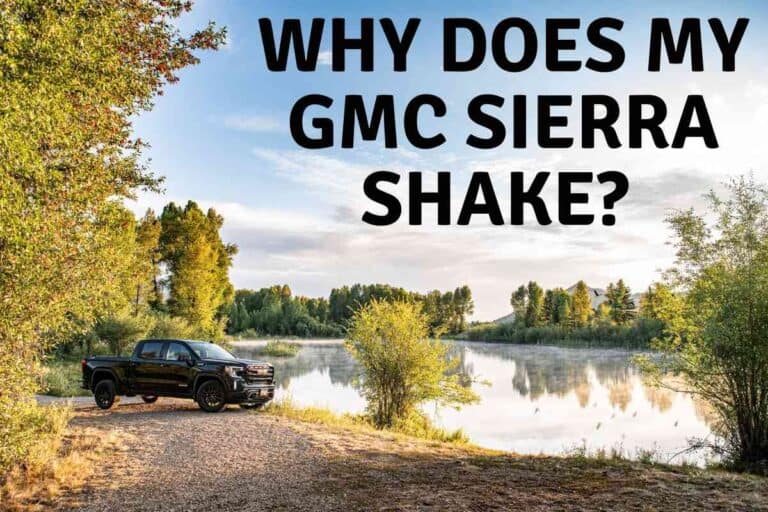 Why Does My GMC Sierra Shake? The Ultimate Guide