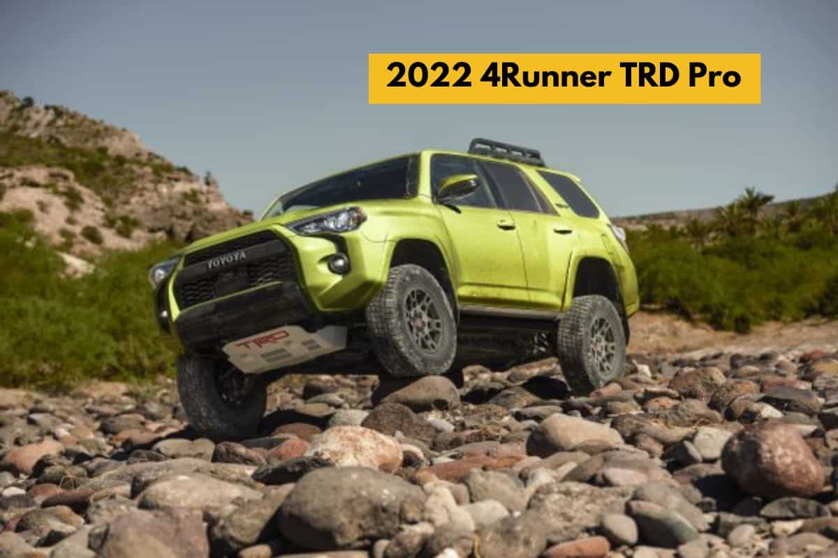 2022 TRD Pro 4Runner What Are The Best and Worst Years for The Toyota 4Runner? (A Buyers Guide)