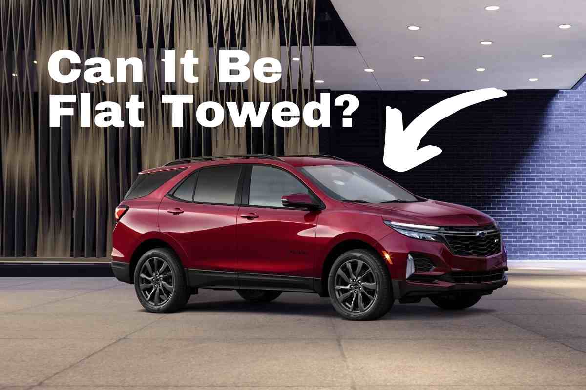 Can a Chevy Equinox be Flat Towed 2 Flat Towing: Can a Chevy Equinox be Flat Towed?