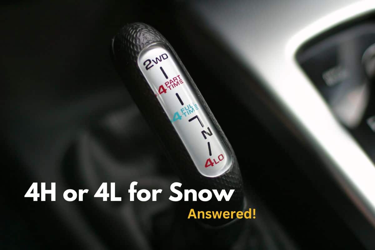 Do I Use 4H or 4L to Drive in Snow? (ANSWERED!) - Four Wheel Trends