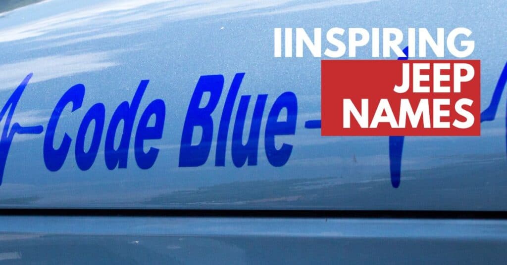 788 Jeep Names Find The Perfect Name For Your Vehicle! Four Wheel Trends