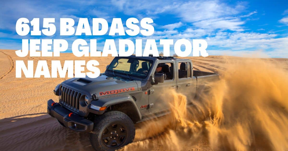 615 Badass Jeep Gladiator Names