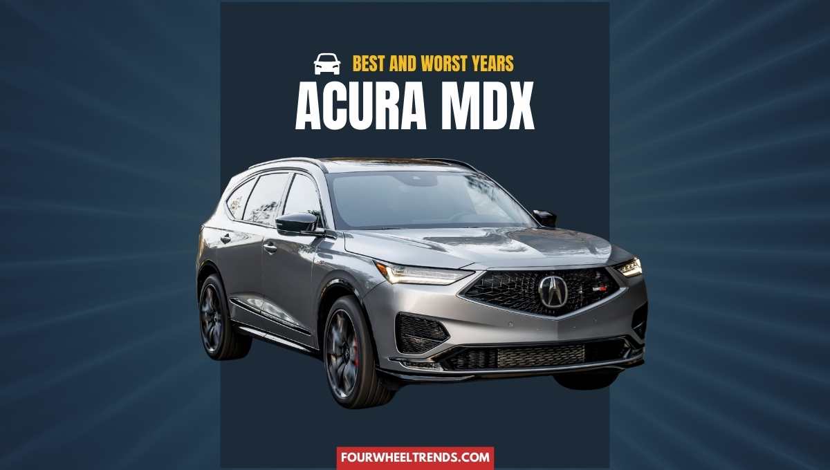 Acura MDX years to avoid and best picks