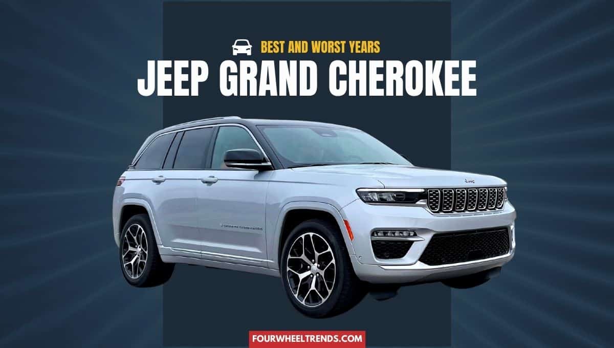 best years for jeep grand cherokee and years to avoid