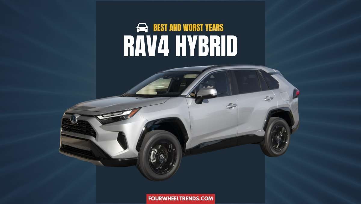 Rav4 Hybrid, the best years