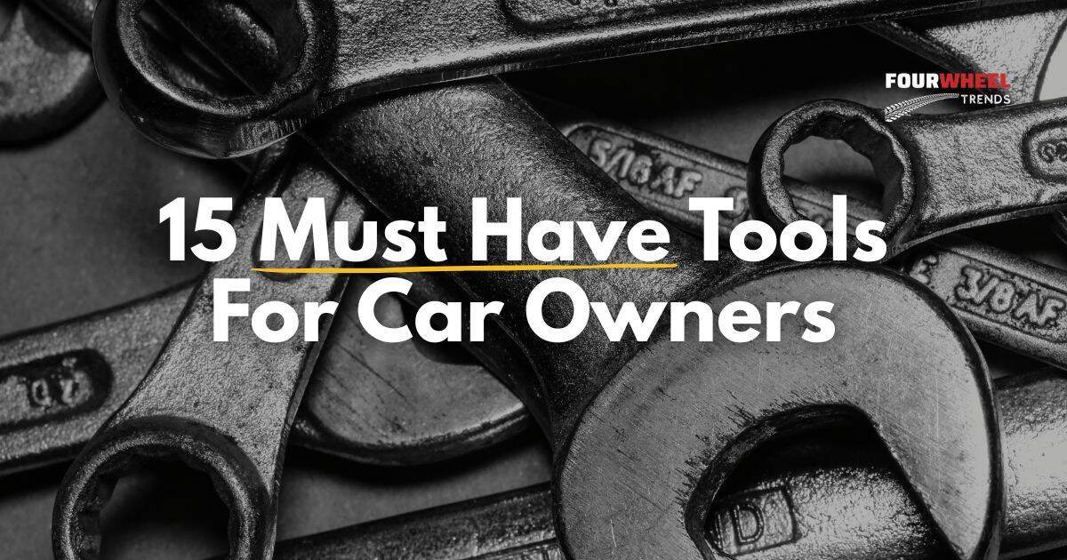 photo of tools with the text 15 must have tools for car owners