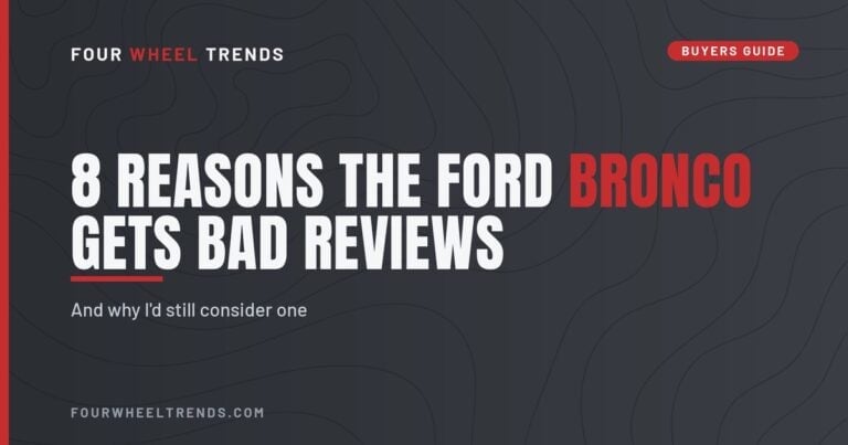 Four Wheel Trends title graphic reading 8 Reasons the Ford Bronco Gets Bad Reviews, and why I'd still consider one