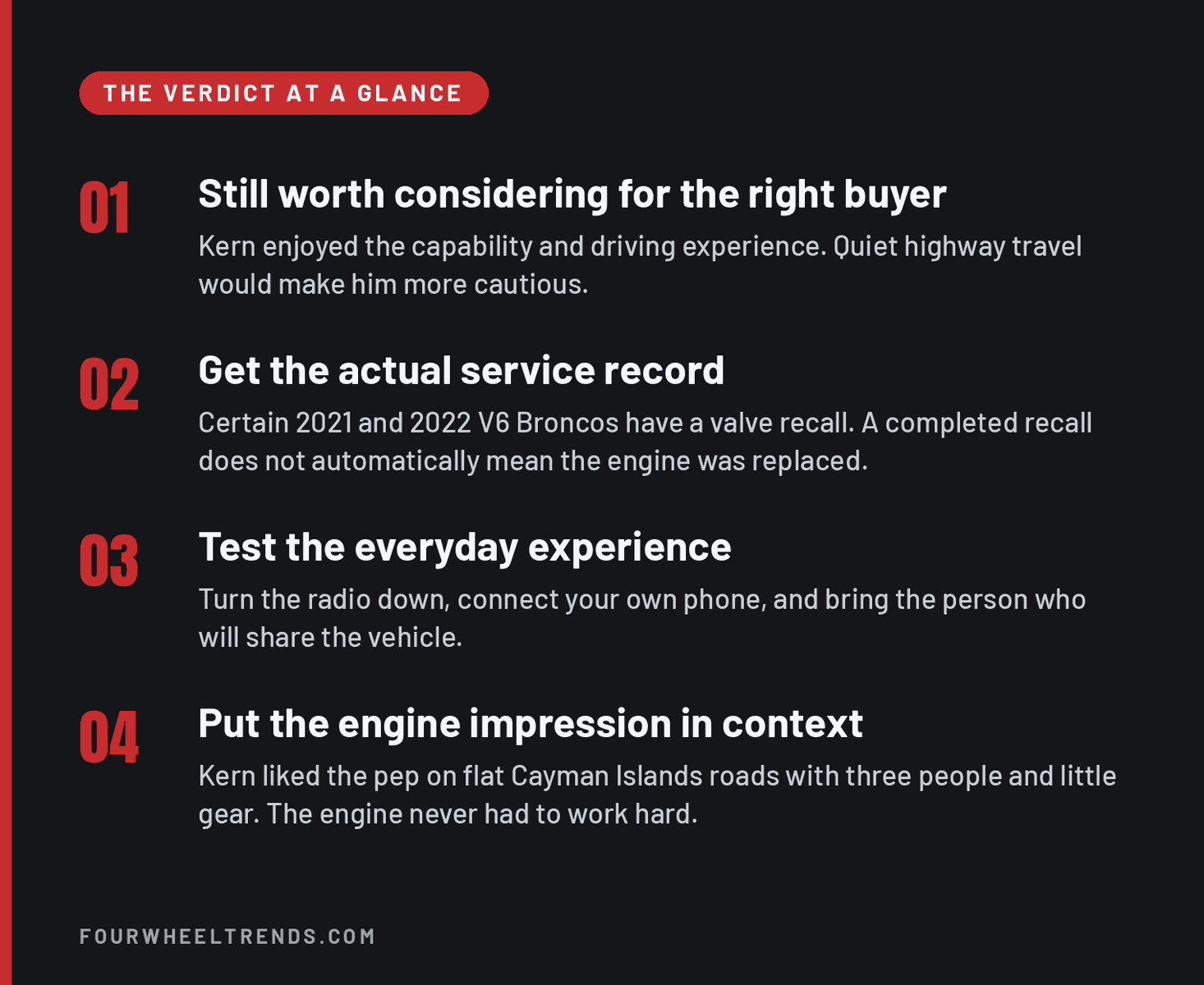8 Reasons The Ford Bronco Gets Bad Reviews, And Why I'D Still Consider One 1 Verdict card for the Ford Bronco with four points: still worth considering for the right buyer, get the actual service record, test the everyday experience, and put the 2.3-liter engine impression in context