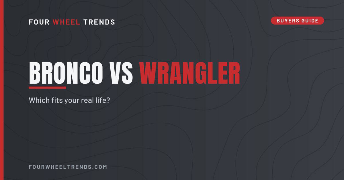 Four Wheel Trends title graphic reading Bronco vs Wrangler, which fits your real life