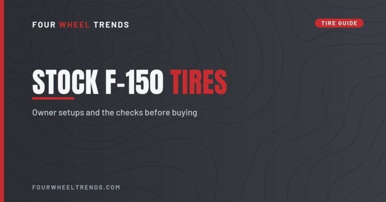 Four Wheel Trends tire guide title graphic reading Stock F-150 Tires, owner setups and the checks before buying